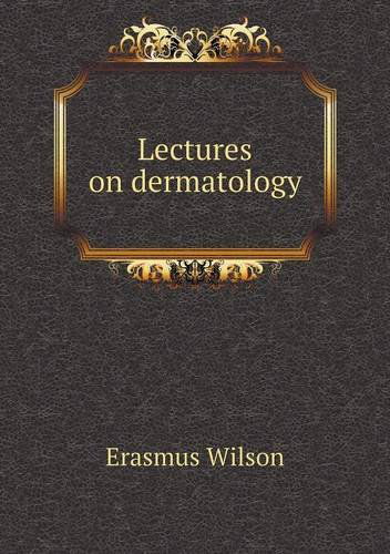 Cover for Erasmus Wilson · Lectures on Dermatology (Paperback Book) (2013)