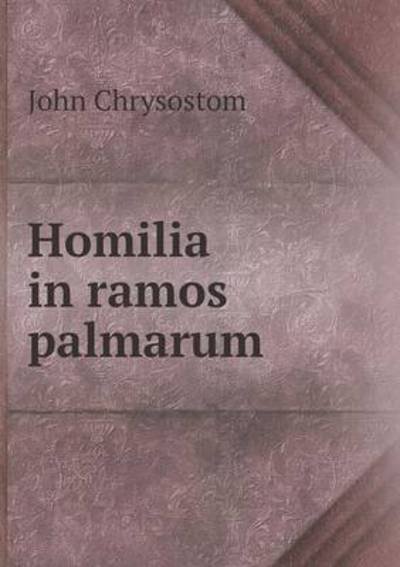 Cover for John Chrysostom · Homilia in Ramos Palmarum (Pocketbok) (2015)