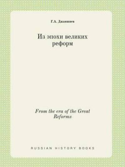 From the Era of the Great Reforms - G a Dzhanshiev - Boeken - Book on Demand Ltd. - 9785519412551 - 7 februari 2015