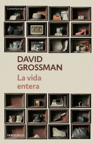 Cover for David Grossman · La vida entera (Bok) [Primera edición en Debolsillo en México. edition] (2018)