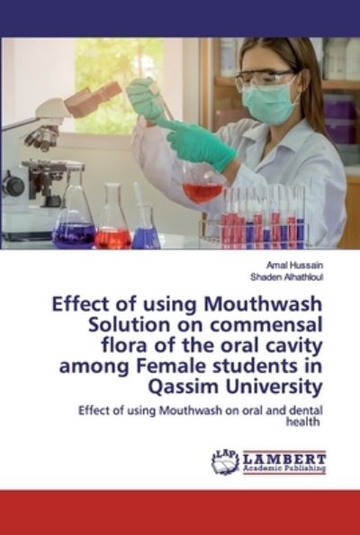 Cover for Hussain · Effect of using Mouthwash Solut (Book) (2020)