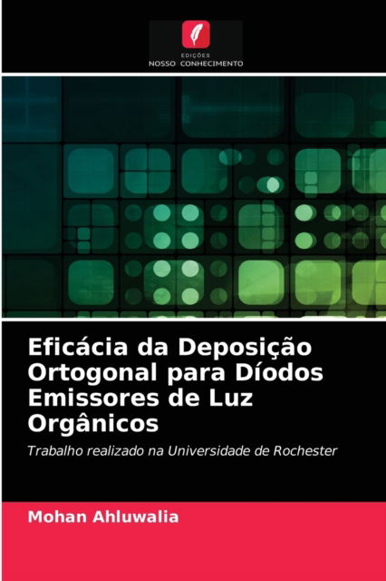 Cover for Mohan Ahluwalia · Eficacia da Deposicao Ortogonal para Diodos Emissores de Luz Organicos (Paperback Book) (2021)