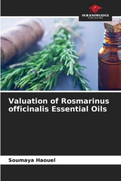 Cover for Soumaya Haouel · Valuation of Rosmarinus officinalis Essential Oils (Paperback Book) (2021)