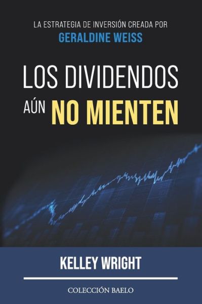 Cover for Kelley Wright · Los Dividendos aún No Mienten (Paperback Book) (2022)