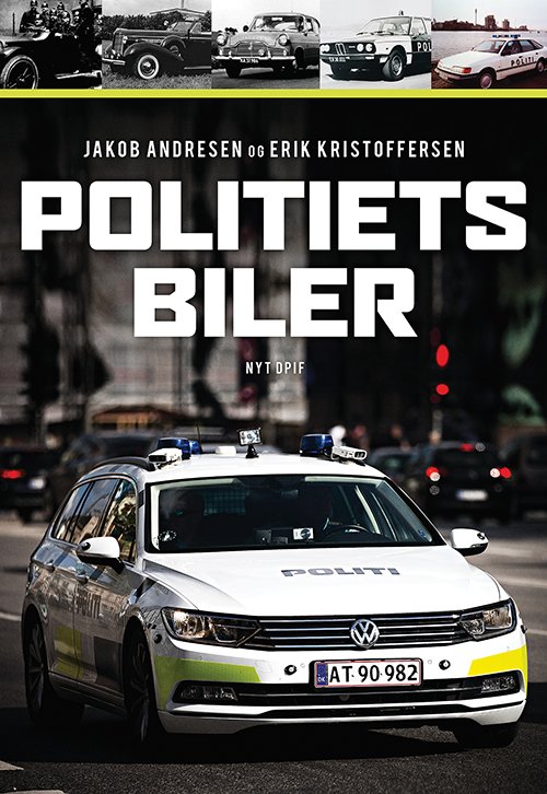 Politiets biler - Jakob Andresen og Erik Kristoffersen - Livros - Nyt DPIF - 9788771189551 - 5 de dezembro de 2017