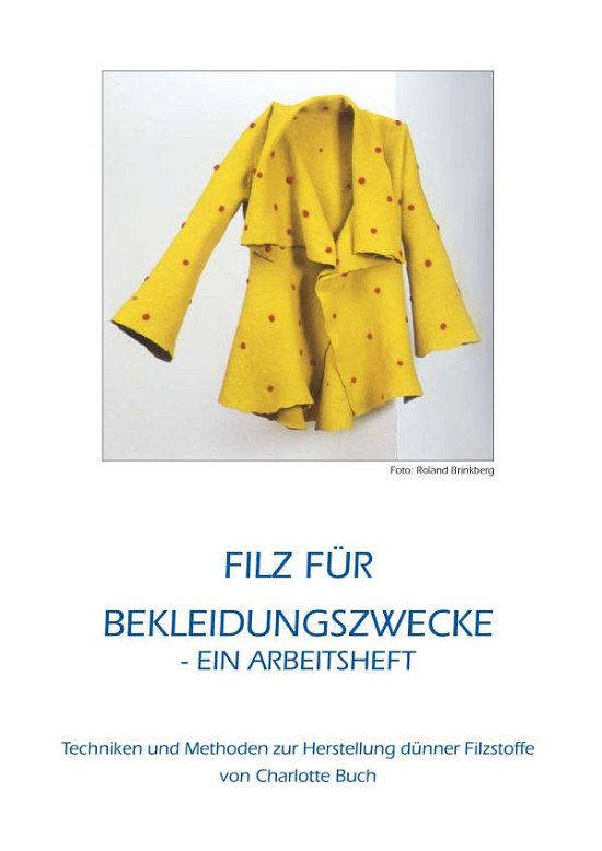 Filz für Bekleidungszwecke - Charlotte Buch - Bøker - Books on Demand - 9788771882551 - 7. mars 2017