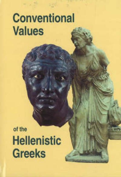 Cover for Per Bilde · Conventional Values of the Hellenistic Greeks - (Studies in Hellenistic Civilisation Series) (Inbunden Bok) [1:a utgåva] (1997)