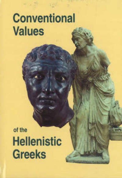 Cover for Per Bilde · Conventional Values of the Hellenistic Greeks - (Studies in Hellenistic Civilisation Series) (Hardcover Book) [1º edição] (1997)