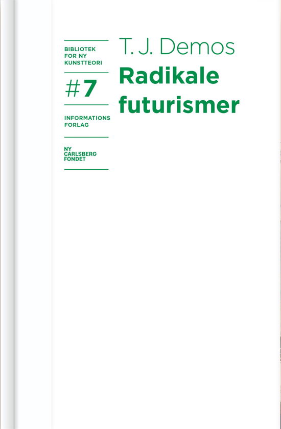 Cover for T. J. Demos · Bibliotek for ny kunstteori: Radikale futurismer (Hardcover bog) [1. udgave] (2023)