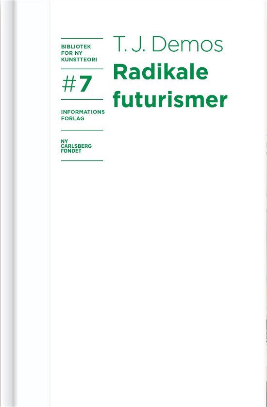 Cover for T. J. Demos · Bibliotek for ny kunstteori: Radikale futurismer (Hardcover Book) [1er édition] (2023)