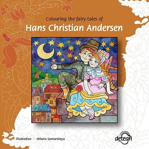 Cover for H.C. Andersen, Clara Wedersøe Strunge, Johs. Nørregaard Frandsen · Colouring the Fairy Tales of Hans Christian Andersen (Sewn Spine Book) [1st edition] (2016)