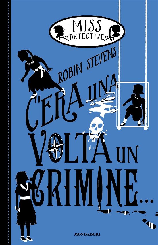 Cover for Robin Stevens · C'era Una Volta Un Crimine... Miss Detective (Book)