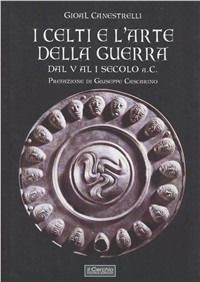 Cover for Gioal Canestrelli · I Celti E L'arte Della Guerra. Dal V Al I Secolo A. C. (Book)