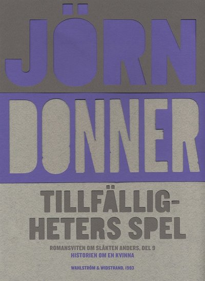 Cover for Jörn Donner · Romansviten om släkten Anders: Tillfälligheters spel : historien om en kvinna (ePUB) (2015)