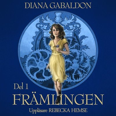 Cover for Diana Gabaldon · Outlander-böckerna: Främlingen. Del 1 (Hörbok (MP3)) (2019)