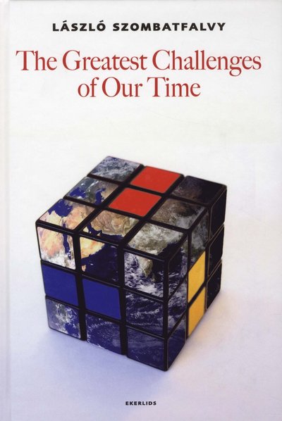 Cover for László Szombatfalvy · The greatest challenges of our time (Bound Book) (2010)