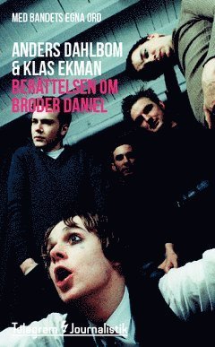 Cover for Klas Ekman · Telegram Journalistik: Berättelsen om Broder Daniel ? Med bandets egna ord (Book) (2014)