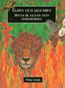 Cover for Philip Ardagh · Myter &amp; sägner från...: Elden och jaguaren (Gebundesens Buch) (2004)