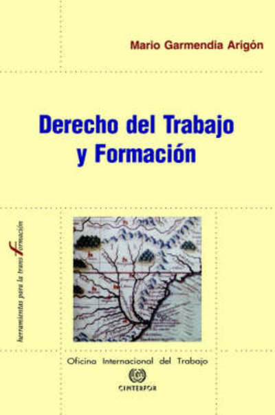 Cover for Mario Garmendia Arigon · Derecho Del Trabajo Y Formacion (Paperback Book) [Spanish edition] (2003)