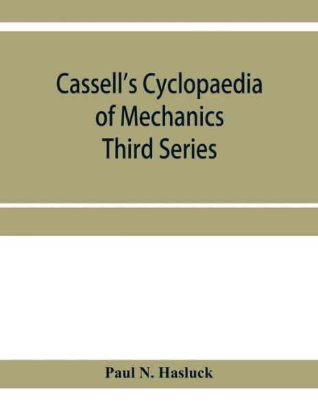 Cassell's cyclopaedia of mechanics - Paul N Hasluck - Books - Alpha Edition - 9789353957551 - January 2, 2020