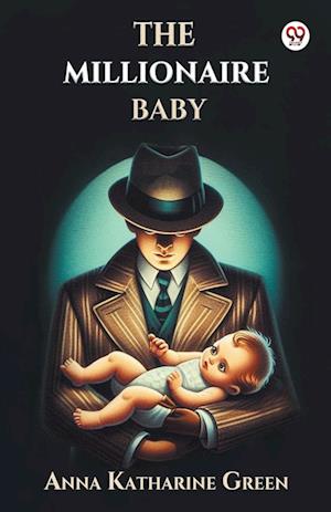 Cover for Anna Katharine Green · The Millionaire Baby (Edition1) (Paperback Book) (2025)