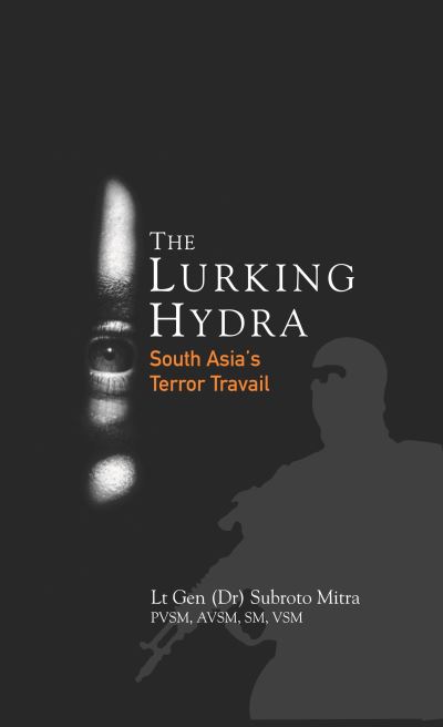 Cover for Subroto Mitra · The Lurking Hydra: South Asia's Terror Travail (Gebundenes Buch) (2024)