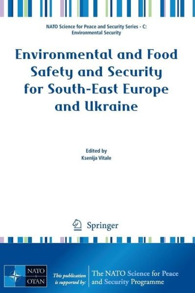 Cover for Ksenija Vitale · Environmental and Food Safety and Security for South-East Europe and Ukraine - NATO Science for Peace and Security Series C: Environmental Security (Taschenbuch) [2012 edition] (2012)