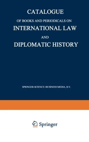 Cover for Martinus Nijhoff · Catalogue of Books and Periodicals on International Law and Diplomatic History (Pocketbok) [Softcover reprint of the original 1st ed. 1947 edition] (1949)