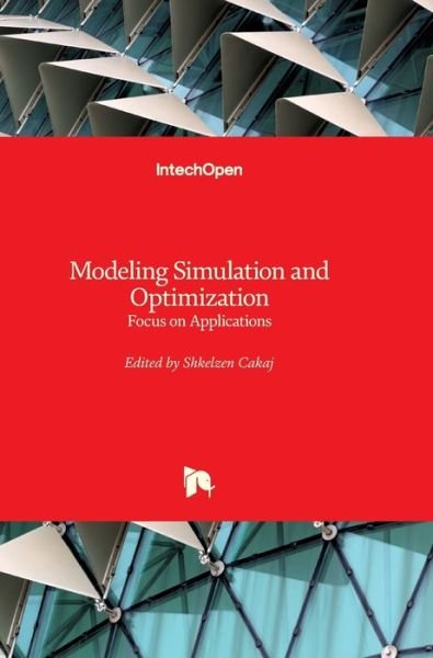 Modeling Simulation and Optimization - Shkelzen Cakaj - Książki - In Tech - 9789533070551 - 1 marca 2010