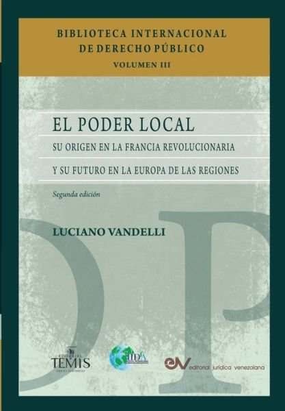 Cover for Luciano Vandelli · El Poder Local: Su origen en la Francia revolucionaria y su futuro en la Europa de las regiones. Segunda edicion (Taschenbuch) (2020)