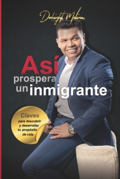 Cover for Dwhight Molina · Asi prospera un Inmigrante (Pocketbok) (2020)