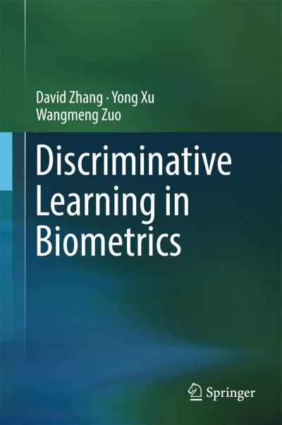 Discriminative Learning in Biometrics - David Zhang - Books - Springer Verlag, Singapore - 9789811020551 - November 4, 2016