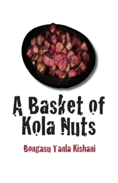 Cover for Bongasu Tanla Kishani · A Basket of Kola Nuts (Paperback Book) (2009)