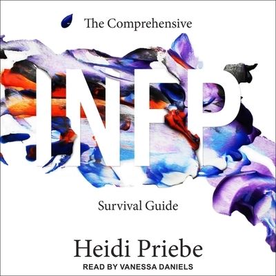 The Comprehensive Infp Survival Guide - Heidi Priebe - Muzyka - TANTOR AUDIO - 9798200251551 - 10 marca 2020