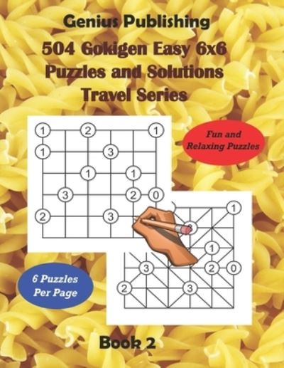 Cover for Genius Publishing · 504 Gokigen Easy 6x6 Puzzles and Solutions Travel Series Book 2: Fun and Relaxing Games will Keep you Thinking and can Improve your Cognitive Skills (Paperback Book) (2022)