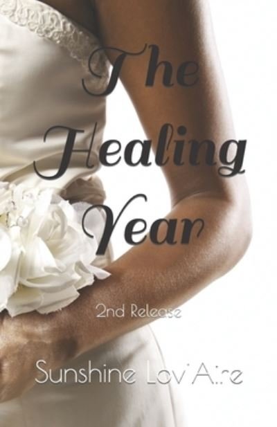 Cover for Sunshine Lov'aire · The Healing Year: 2nd Release (Paperback Book) (2021)