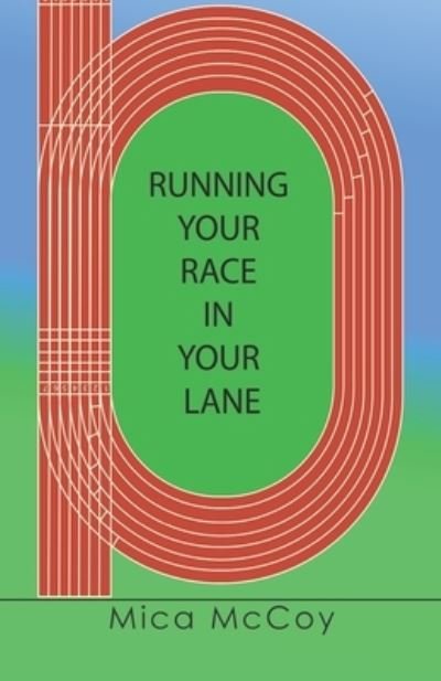 Cover for Mica McCoy · Running Your Race In Your Lane (Paperback Bog) (2021)