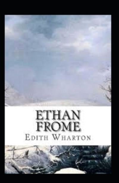Cover for Edith Wharton · Ethan Frome Annotated (Paperback Bog) (2021)