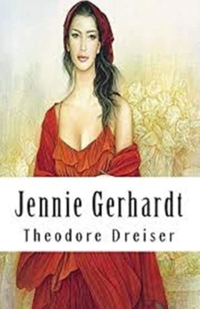 Cover for Theodore Dreiser · Jennie Gerhardt Illustrated (Taschenbuch) (2021)