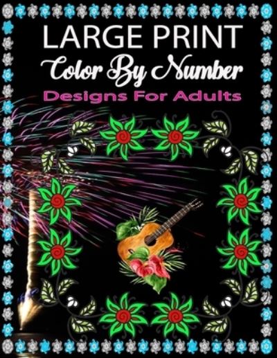 Cover for Troy Baker · Large Print Color by number Designs For Adults (Paperback Book) (2021)