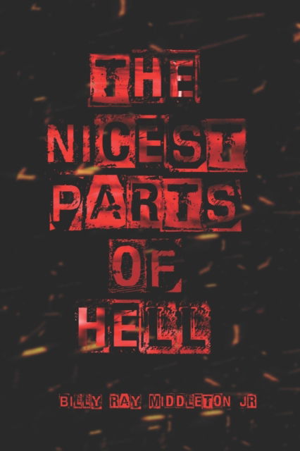 Cover for Middleton, Billy Ray, Jr · The Nicest Parts of Hell (Paperback Book) (2021)