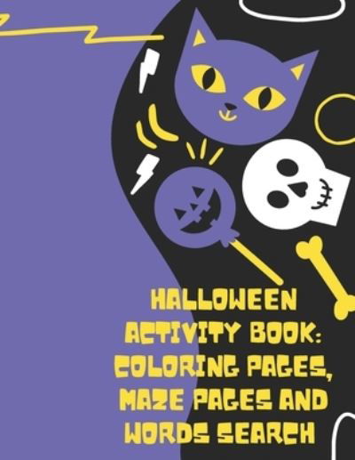 Cover for Creative Coloring · Halloween Activity Book Coloring Pages Maze Pages And Words Search: A Fun Activity Spooky Scary Things And Other Cute Stuff Coloring And Guessing Game For Little Kids Toddler and Preschool (Paperback Book) (2020)