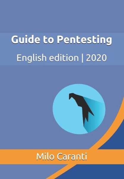 Cover for Milo Caranti · Guide to Pentesting: English edition - 2020 (Paperback Book) (2020)