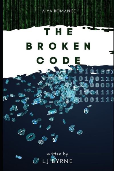 Cover for Lj Byrne · The Broken Code (Paperback Book) (2020)