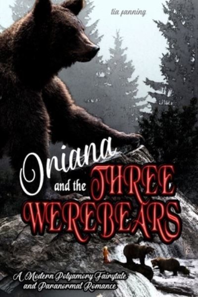 Cover for Tia Fanning · Oriana and the Three Werebears: A Modern Polyamory Fairytale and Paranormal Romance (Pocketbok) (2020)