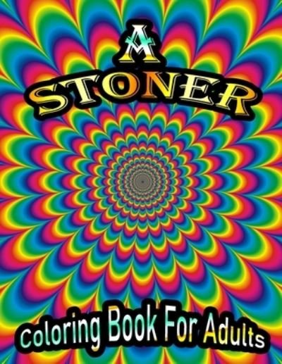  Stoner Coloring Book: 50+ Trippy Psychedelic Coloring