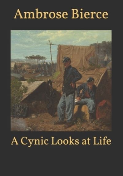 Cover for Ambrose Bierce · A Cynic Looks at Life (Paperback Bog) (2021)