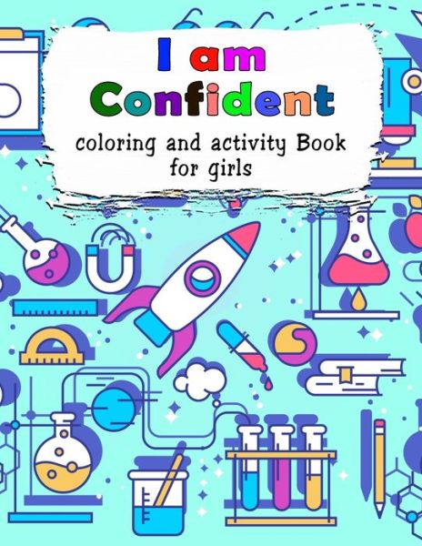 I am Confident-Coloring and Activity Book for Girls - Deeasy Books - Books - Independently Published - 9798595777551 - January 16, 2021