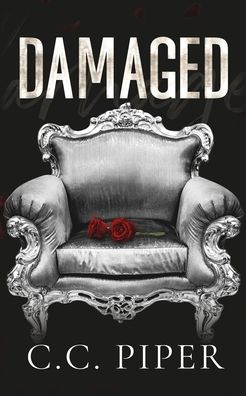 Cover for C C Piper · Damaged: A Dark Billionaire Romance - The Billionaire's Secret Club (Paperback Book) (2020)