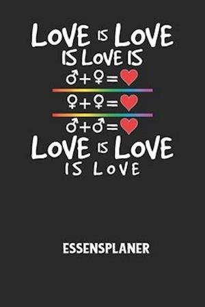 Essensplaner Notizbuch · LOVE IS LOVE IS LOVE IS LOVE IS LOVE IS LOVE - Essensplaner (Paperback Bog) (2020)